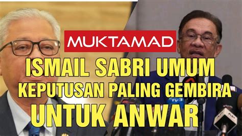 Keputusan Ismail Sabri Baru Diumum Minit Lepas Berita Paling