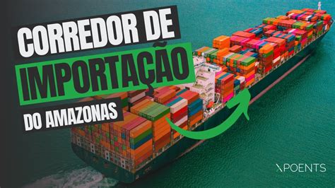 Corredor De Importa O Do Amazonas Reduza Custos Youtube