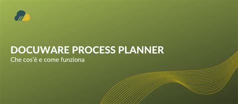 Docuware Process Planner che cosè e come funziona