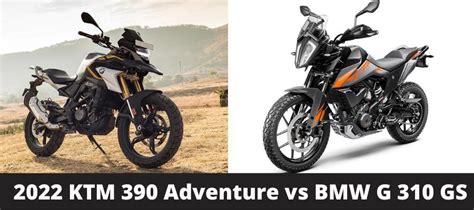 2022 KTM 390 Adventure vs BMW G 310 GS: Adventure tourers compared