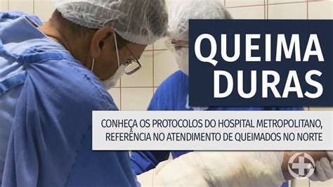 Conheça os protocolos de atendimento de queimados no Hospital