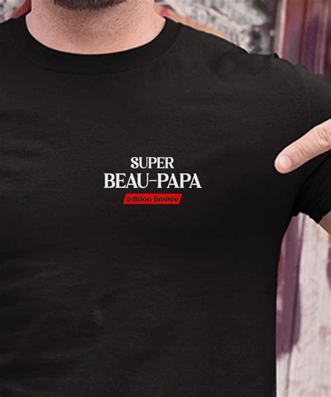 T Shirt Super Beau Papa édition limitée Pour homme