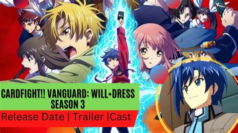 Cardfight Vanguard Will Dress Season 3 Release Date Trailer Cast