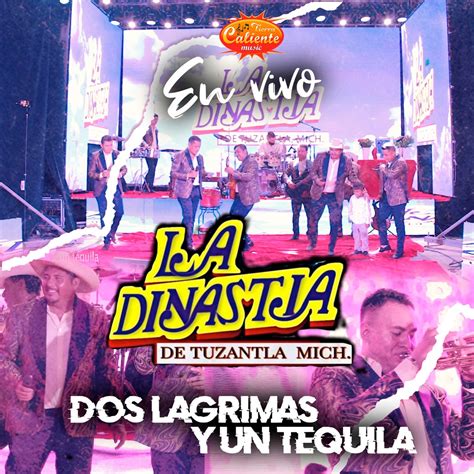 Dos Lágrimas y un Tequila En Vivo Single Album by La Dinastía de