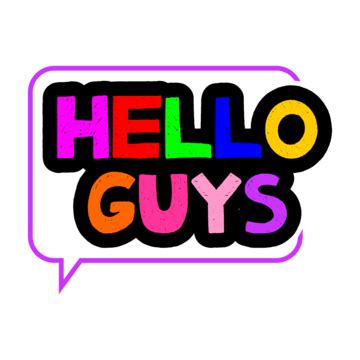 Hello Guys PNG Transparent Images Free Download | Vector Files | Pngtree