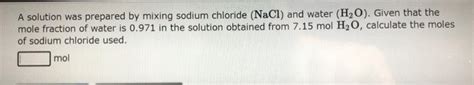 Solved A Solution Was Prepared By Mixing Sodium Chloride