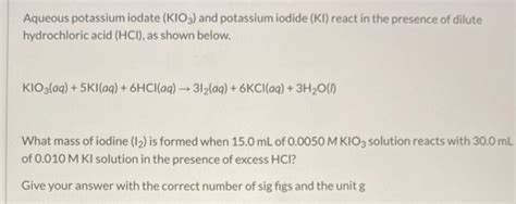 Solved Aqueous Potassium Iodate Kio And Potassium Iodide Chegg