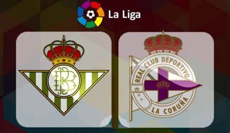 Resultado Betis Vs Deportivo V Deo Goles Resumen Jornada Liga