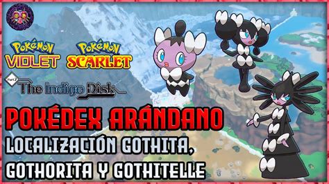 Pokemon Escarlata Y P Rpura El Disco Ndigo Localizaci N De Gothita