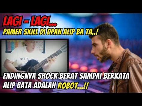 SALAH BESAR PAMER SKILL DI AWAL ENDINGNYA BILANG ALIP BATA ADALAH ROBOT