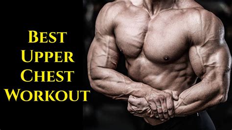 10 Best Upper Chest Exercises And Workout For Mass And Strength How To Build Upper Chest Youtube