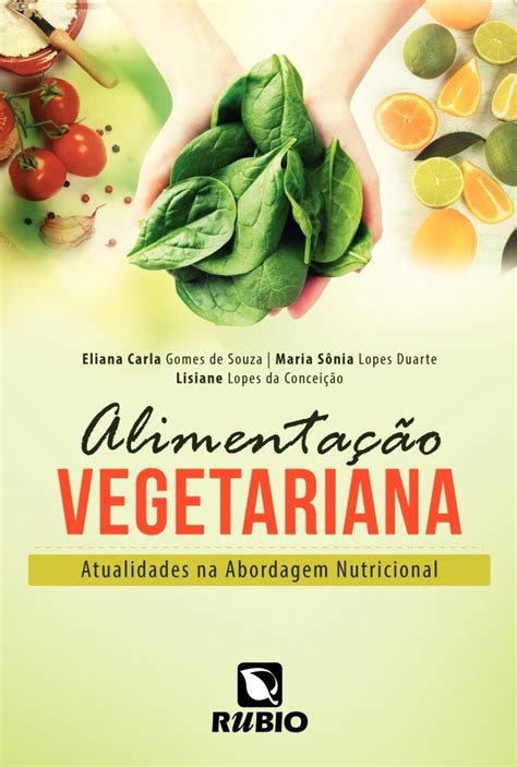 Livro Alimentação Vegetariana Atualidades Na Abordagem Nutricional