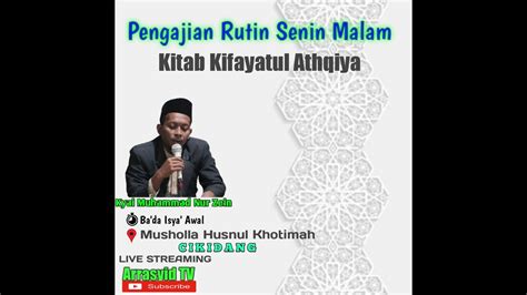 Live Pengajian Rutin Senin Malam Kitab Kifayat Athqiya Oleh Kyai