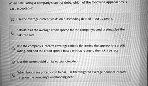 Solved When Calculating A Companys Cost Of Debt Which Of The