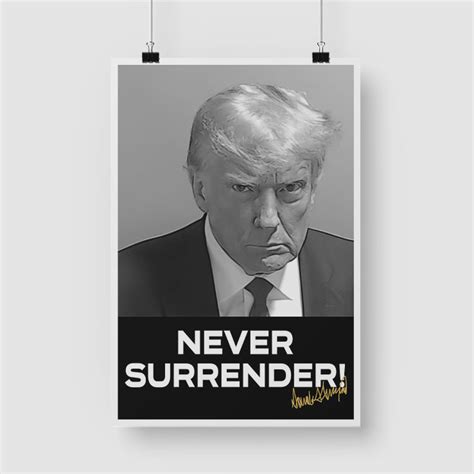 Donald Trump Never Surrender Signed Poster