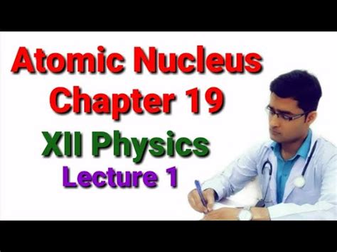 Atomic Nucleus Lecture 1 XII Physics Chapter 19 YouTube