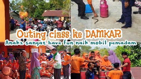 Outing Class Ke Damkar Have Fun Sekali Youtube