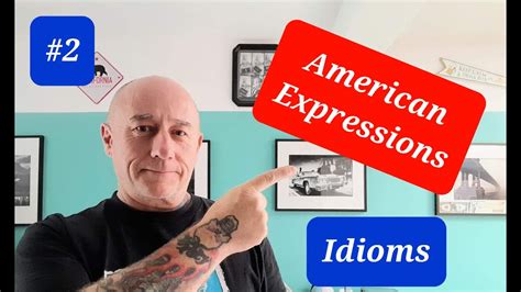 Idioms You Need To Know 2 All Fluent English Speakers Understand And