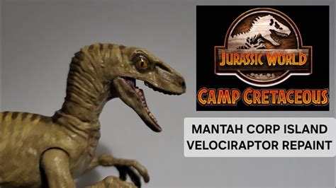 Jurassic World Camp Cretaceous Mantah Corp Island Velociraptor Repaint Youtube