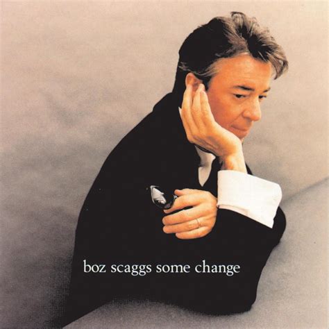 Some Change By Boz Scaggs On Apple Music