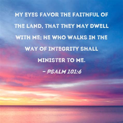 Psalm 1016 My Eyes Favor The Faithful Of The Land That They May Dwell