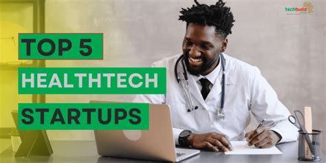 Top 5 Healthtech Startups You Should Know