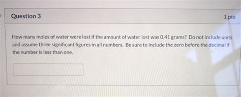 Solved Question 3 1 Pts How Many Moles Of Water Were Lost If