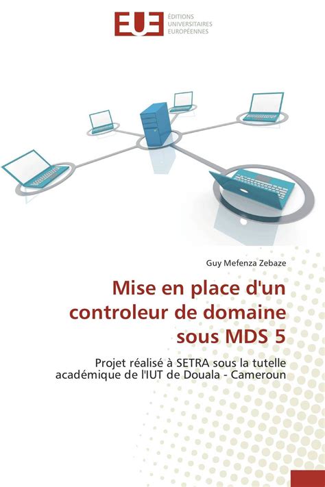 Buy Mise En Place D Un Controleur De Domaine Sous Mds Projet R Alis