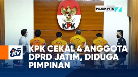 Kpk Cekal Anggota Dprd Jatim Diduga Pimpinan Youtube