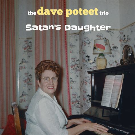 Satans Daughter The Dave Poteet Trio