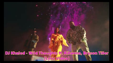 Dj Khaled Wild Thoughts Ft Rihanna Bryson Tiller Lyric Video