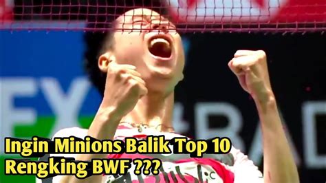 Ingin Minions Balik Top Ranking Bwf Segini Poin Yang Harus