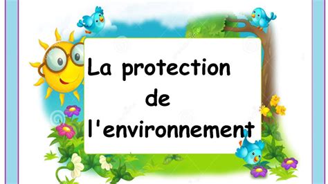 comment protéger l environnement production ecrite