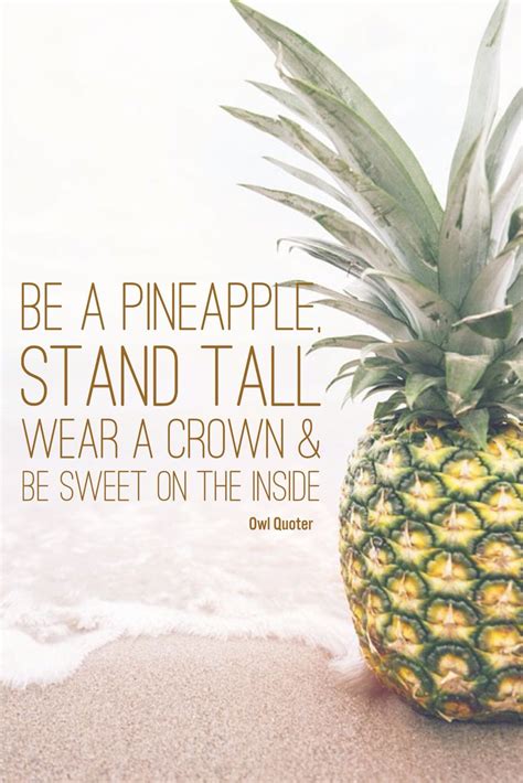 Be A Pineapple Stand Tall Wear A Crown And Be Sweet In The Inside