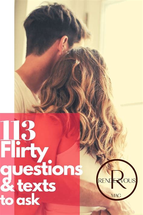 Our Flirty Questions To Ask A Guy Is A Subtle And Fun Way To Ignite His