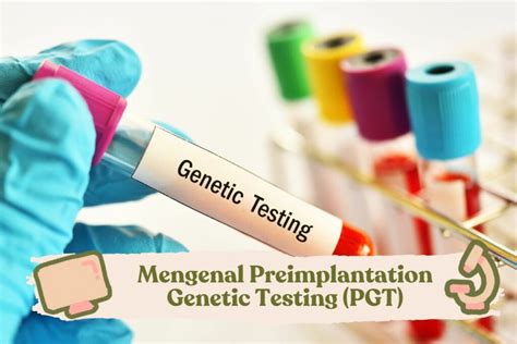 Mengenal Preimplantation Genetic Testing Pgt