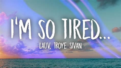 Lauv Troye Sivan I M So Tired Lyrics YouTube