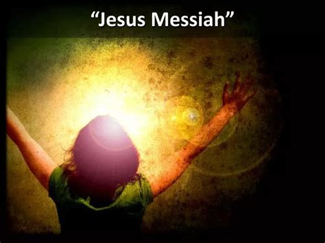 Ppt “jesus Messiah” Powerpoint Presentation Free Download Id2598580