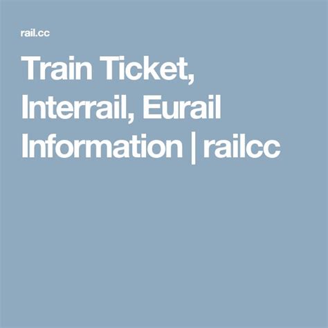 Train Ticket, Interrail, Eurail Information | railcc | Train tickets ...