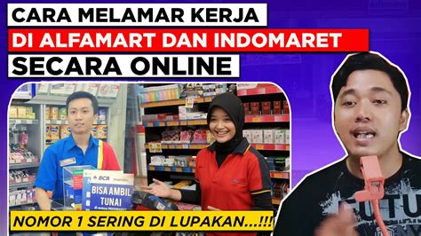 Cara Melamar Kerja Di Indomaret Alfamart Online Dan Offline Terbaru