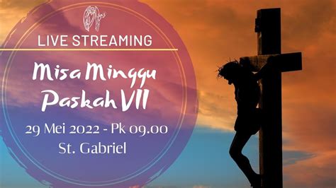 Live Misa Hari Minggu Paskah Vii Youtube