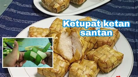 Resep Ketupat Ketan Santan Gurih Dan Legit Youtube