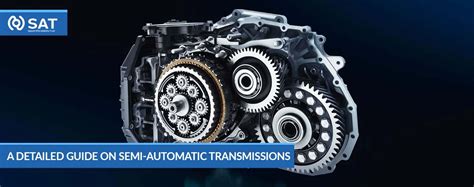 A Detailed Guide on Semi-Automatic Transmissions