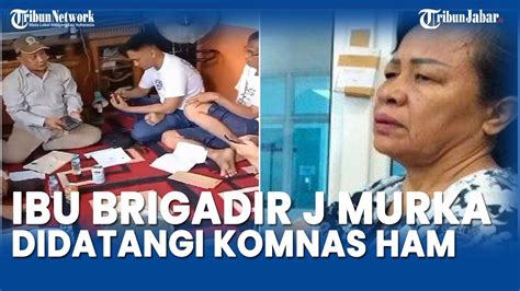 Ibu Brigadir J Murka Didatangi Komnas Ham Youtube