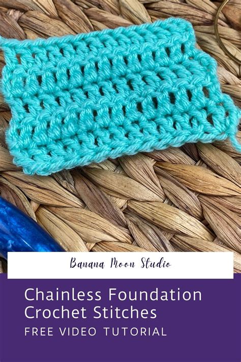 Chainless Foundation Crochet Stitches Banana Moon Studio