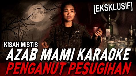 Sumpah Ngeri Azabnya Mang Kisah Mistis Pengelola Karaoke Omzet