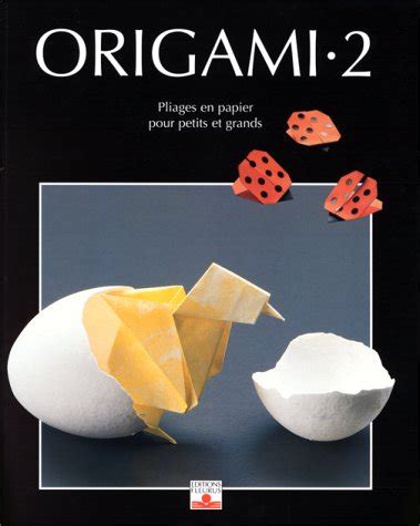 Origami Vol Pliages En Papier Pour Petits Et Grands De Z Lal