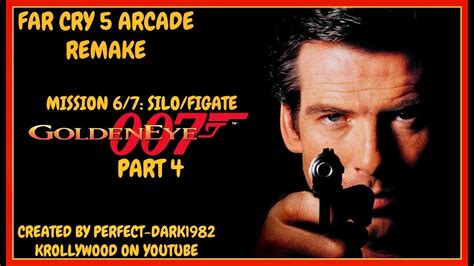 GOLDENEYE 007 REMAKE PART 4 MISSION 6 7 SILO FRIGATE FAR CRY 5