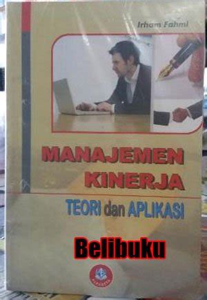 Jual Buku Manajemen Kinerja Teori Dan Aplikasi Oleh Irham Fahmi Di