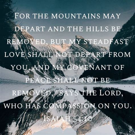 Isaiah 54 10 For The Mountains May Depart And The Hills Be Removed But